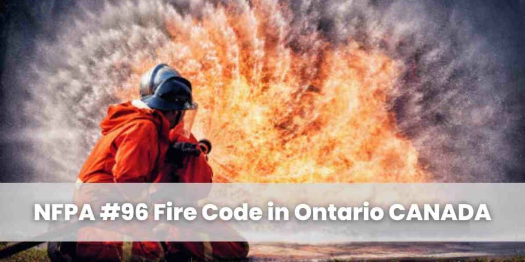 NFPA #96 Fire Code in Ontario CANADA