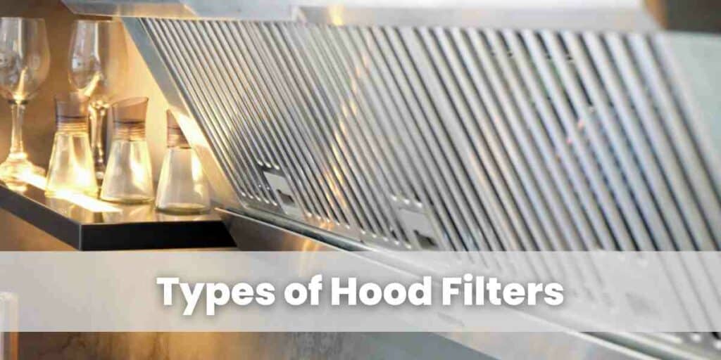 Types of Hood Filters