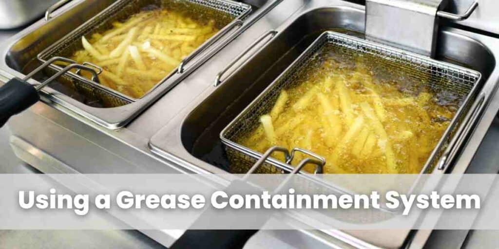 Using a Grease Containment System