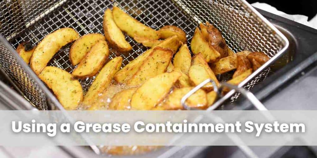 Using a Grease Containment System