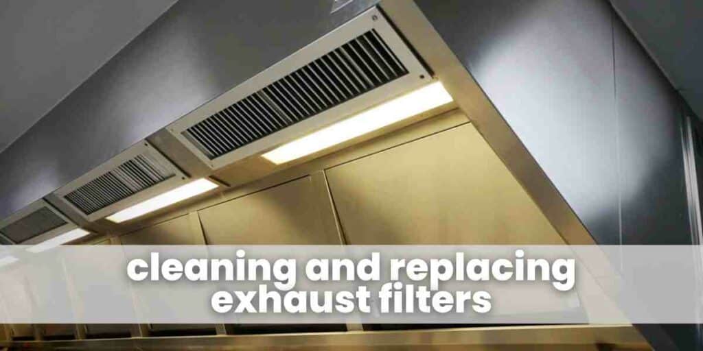 cleaning and replacing exhaust filters