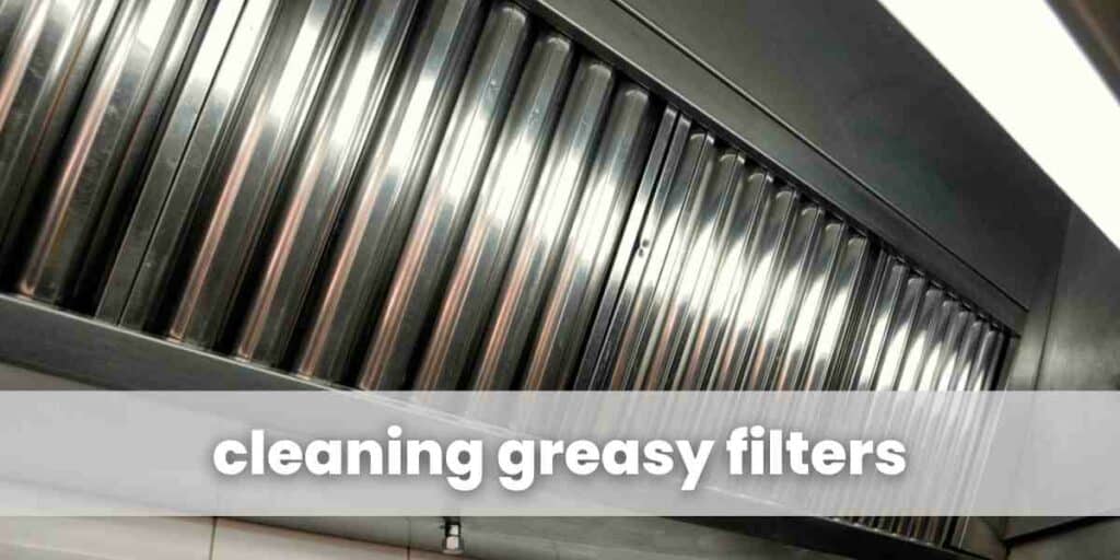cleaning greasy filters