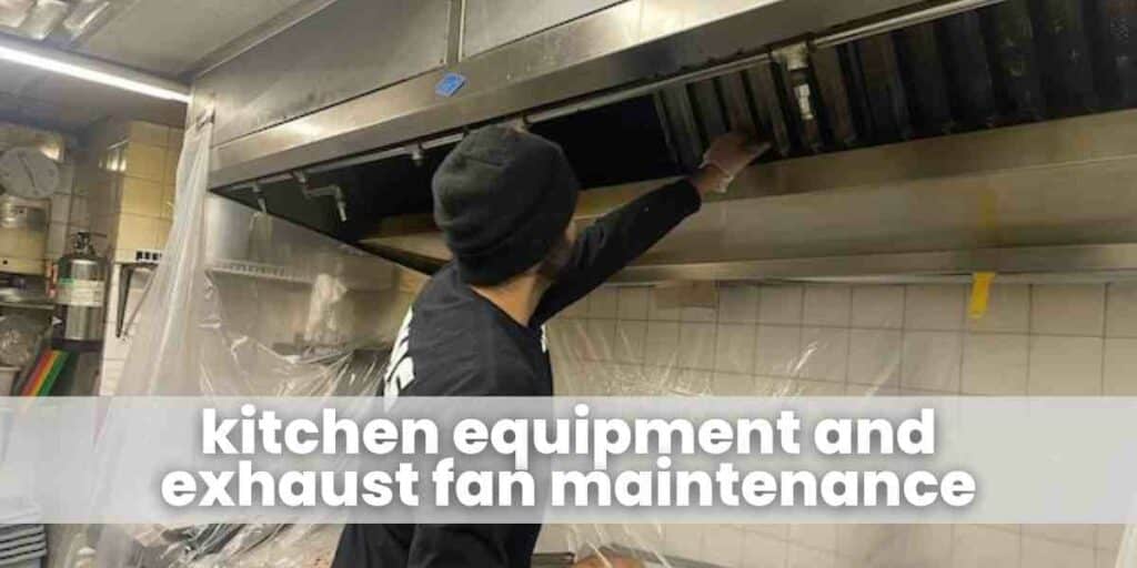 kitchen equipment and exhaust fan maintenance